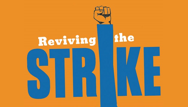 Book Review: <i>Reviving the Strike: How Working People Can Regain Power and Transform America</i>, by Joe Burns