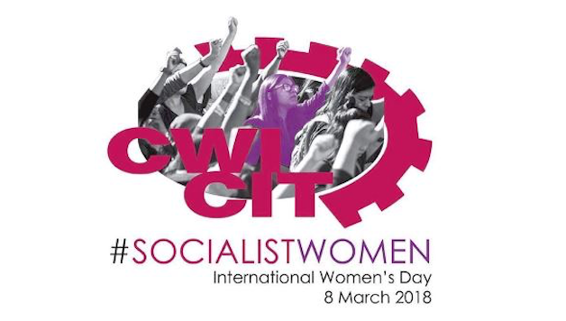 International Women’s Day 2018: Capitalism Oppresses Women – Fight for Socialism!