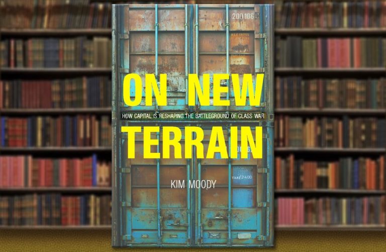 The Continued Power of the American Working Class – A review of Kim Moody’s Book: <i>On New Terrain</i>