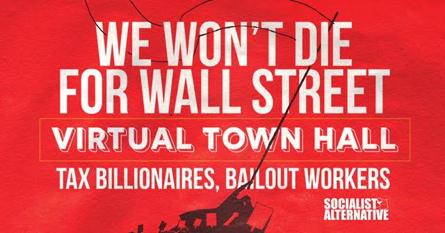 Virtual Town Hall: We Won’t Die for Wall Street