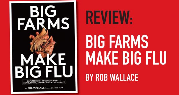 Review: <i>Big Farms Make Big Flu</i> by Rob Wallace