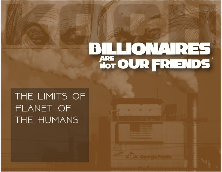 Billionaires Are Not Our Friends: The Limits of <i>Planet of the Humans</i>