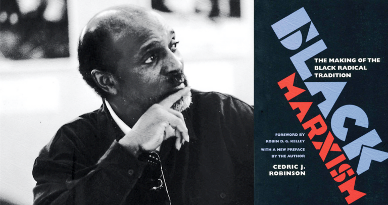 A Deeply Misleading Narrative: Answering The Claims Of Cedric Robinson’s Black Marxism